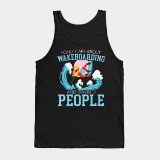 i only care about wakeboarding Tank Top